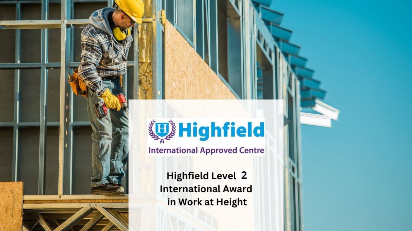 Highfield Level 2 International Award in Work at Height